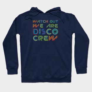 We Are Disco Crew Hoodie